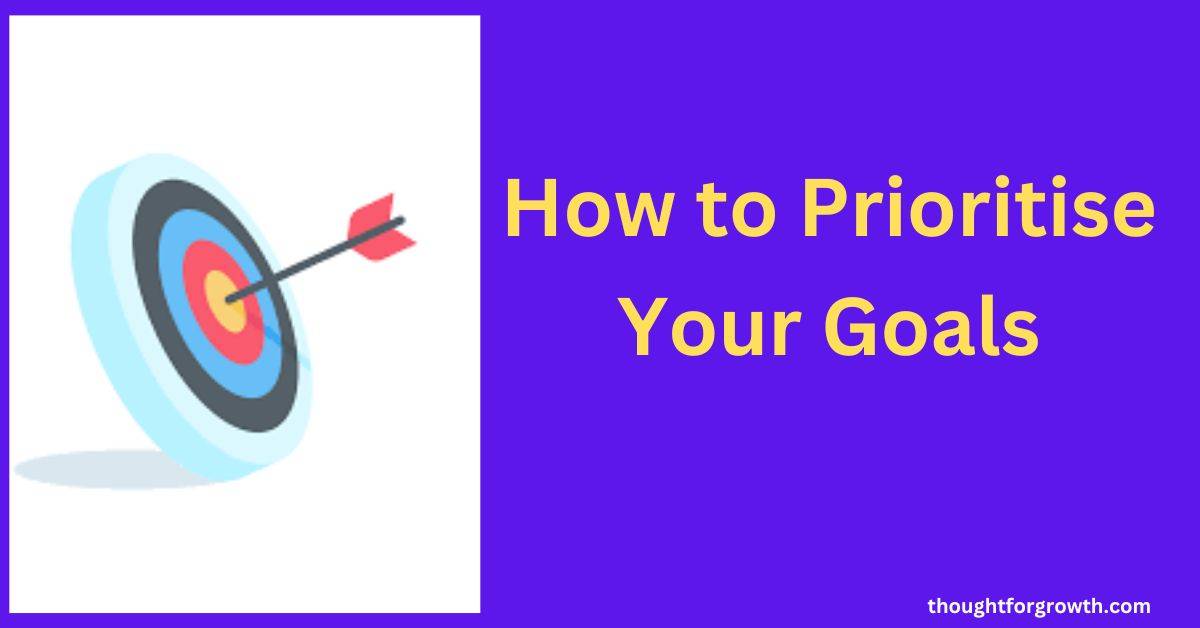 How to prioritise your goals